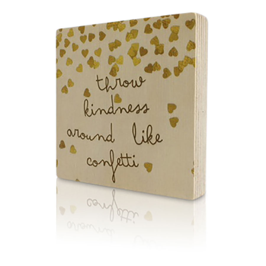Houten-Quoteblok-Throwkindnessaroundlikeconfetti