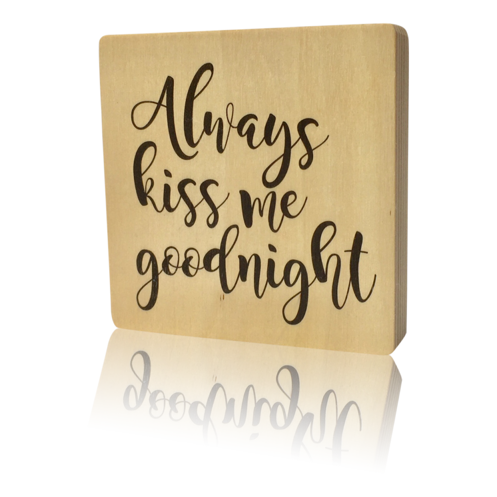 Houten Blok Always kiss me goodnight